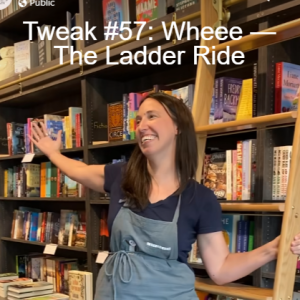 Tweak #57: Wheee — The Ladder Ride