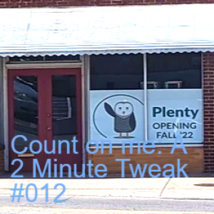 Count on me: A 2 Minute Tweak #012
