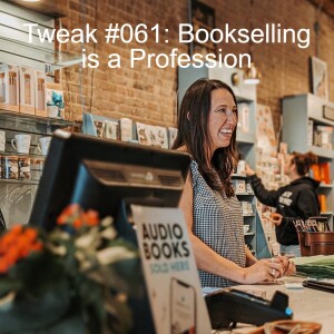 Tweak #061: Bookselling is a Profession