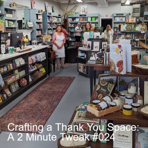 Crafting a Thank You Space: A 2 Minute Tweak #024