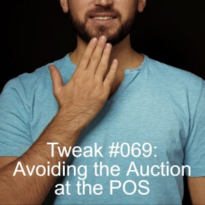 Tweak #069: Avoiding the Auction at the POS