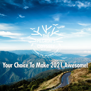 Your Choice To Make 2021 Awesome!