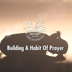 Building A Habit Of Prayer