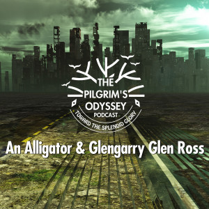 An Alligator and Glengarry Glen Ross
