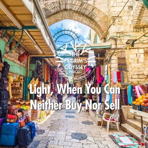 Light, When You Can Neither Buy Nor Sell