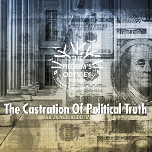 The Castration Of Political Truth