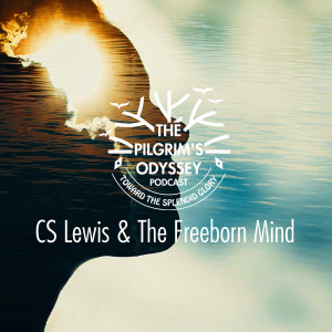 CS Lewis and The Freeborn Mind