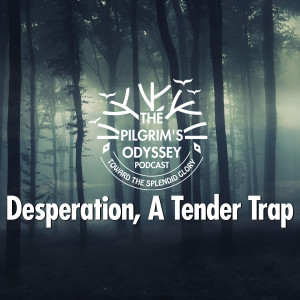 Desperation, A Tender Trap