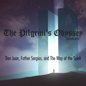 Don Juan, Father Sergios, and The Way of The Spirit