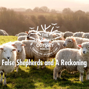 False Shepherds and A Reckoning