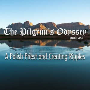 A Polish Priest and Creating Ripples