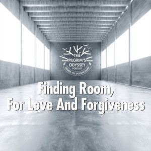 Finding Room For Love And Forgiveness