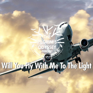 Will You Fly With Me To The Light?