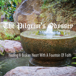 Healing A Broken Heart With A Fountain of Faith