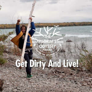 Get Dirty And Live!