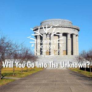 Will You Go Into The Unknown?