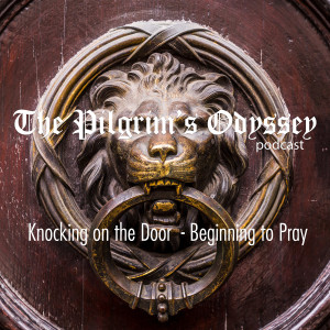 Knocking On The Door - Beginning to Pray