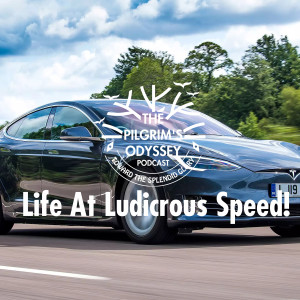 Life At Ludicrous Speed!
