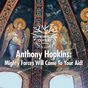 Anthony Hopkins: Might Forces Will Come To Your Aid!