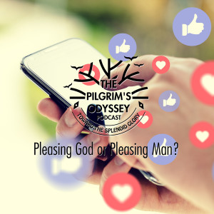 Pleasing God, or Pleasing Man?