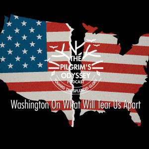 Washington On What Will Tear Us Apart