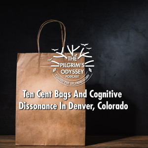 Ten Cent Bags And Cognitive Dissonance In Denver, Colorado