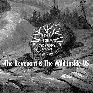 The Revenant & The Wild Inside Us