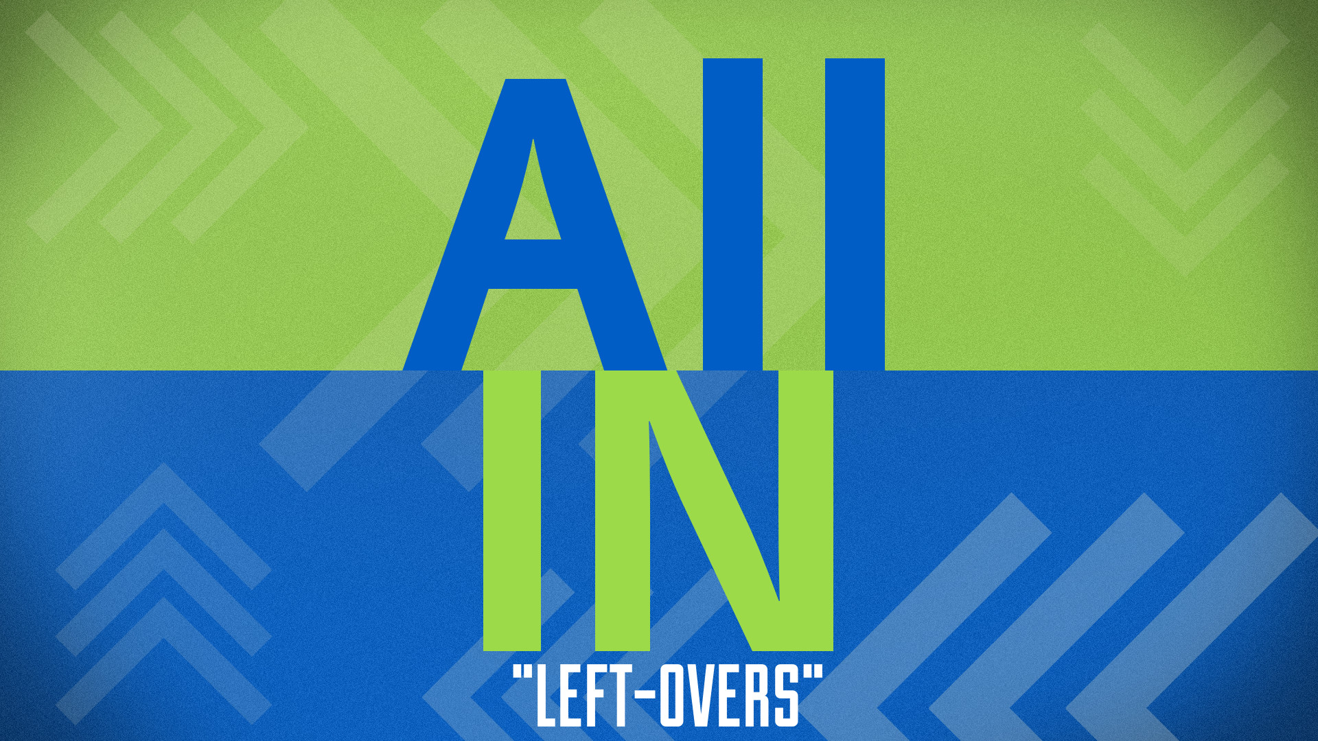 ALL IN - "Leftovers"