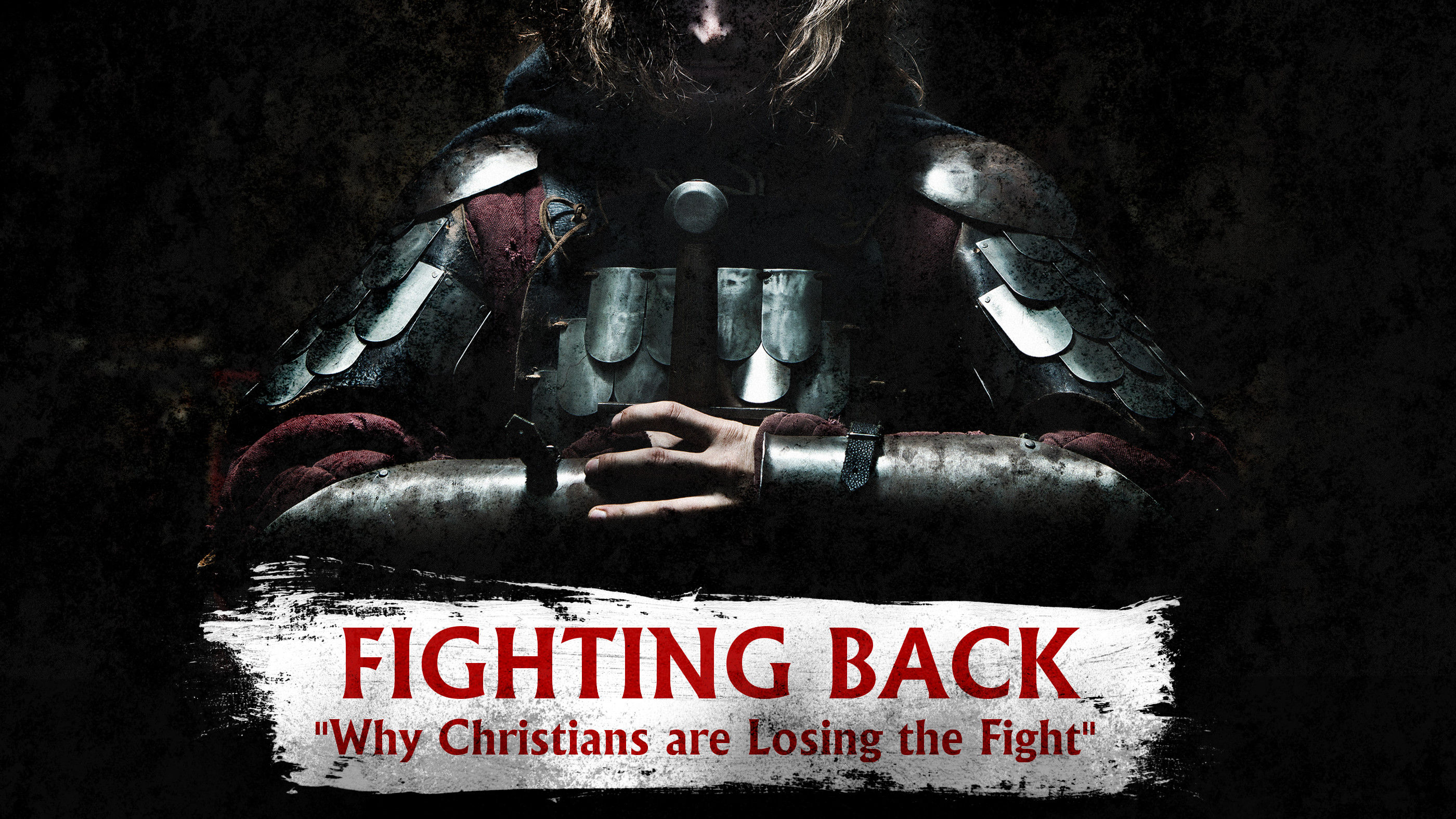 Fighting Back - Why Christians are Losing the Fight