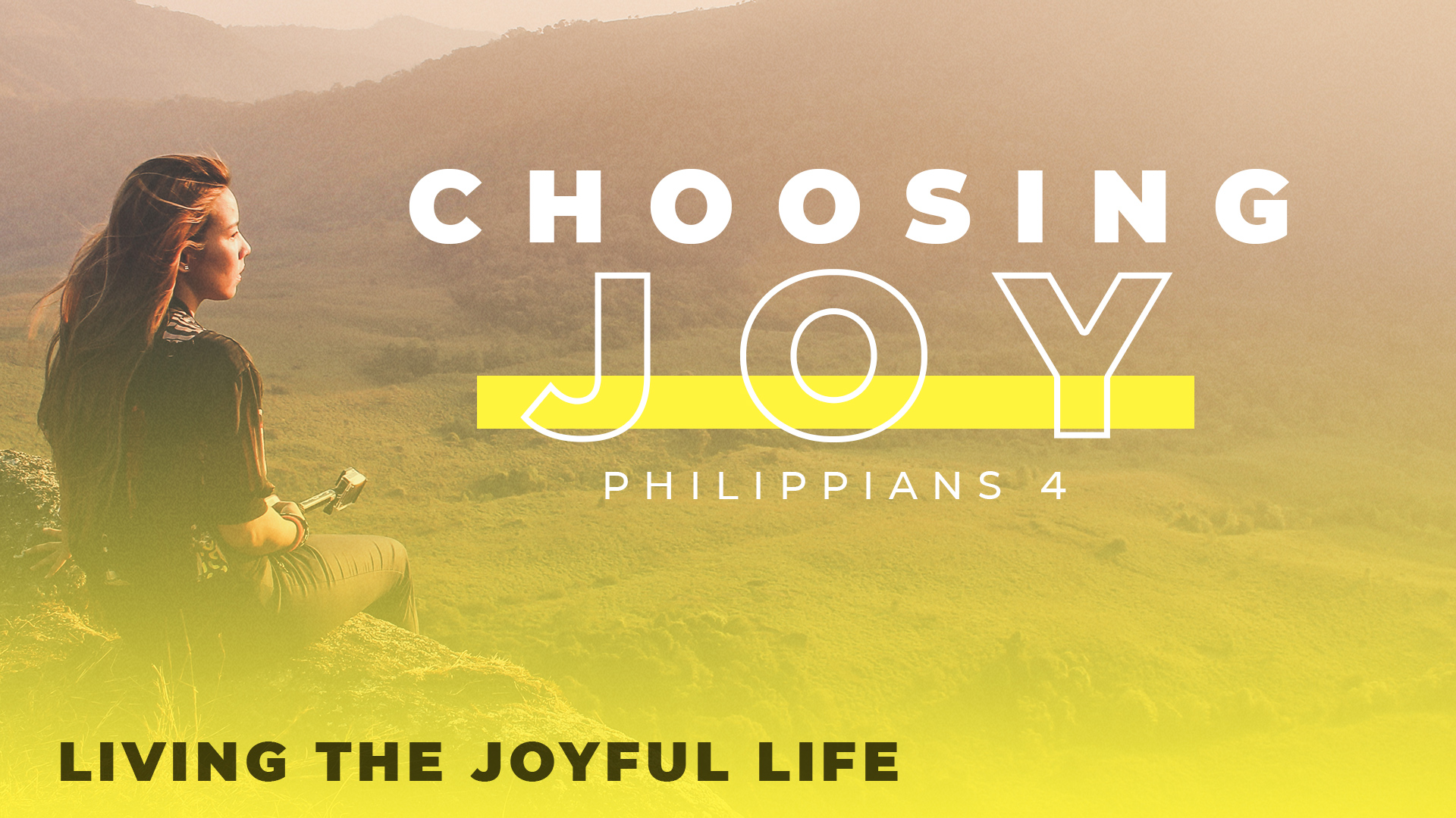 Choosing Joy (Living the Joyful Life)