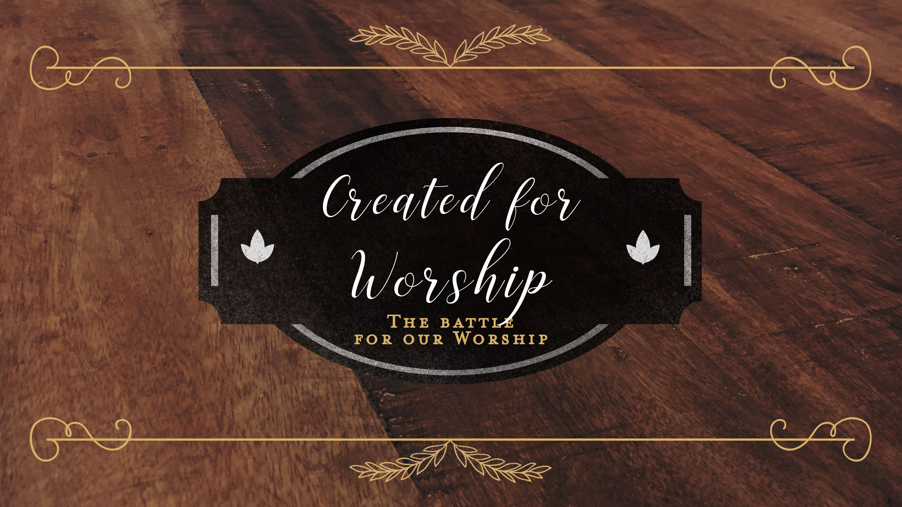 Created for Worship | The Battle for our Worship