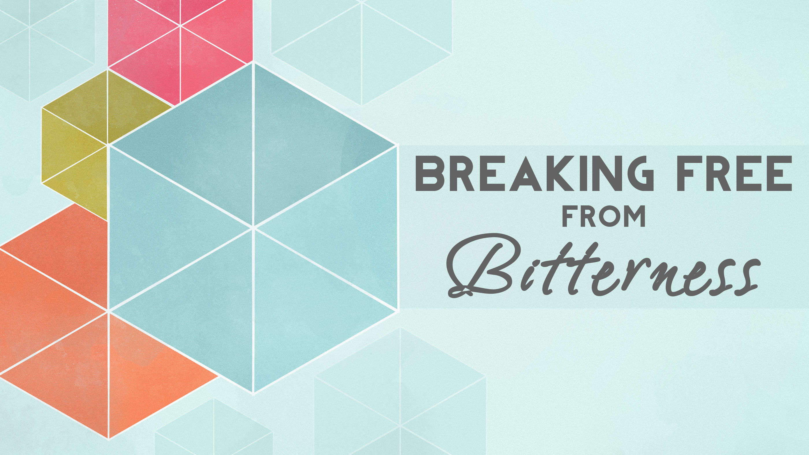 Breaking Free from Bitterness
