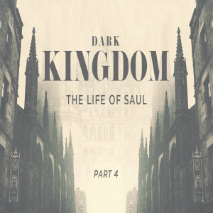 Dark Kingdom: The Life of Saul - Part 4