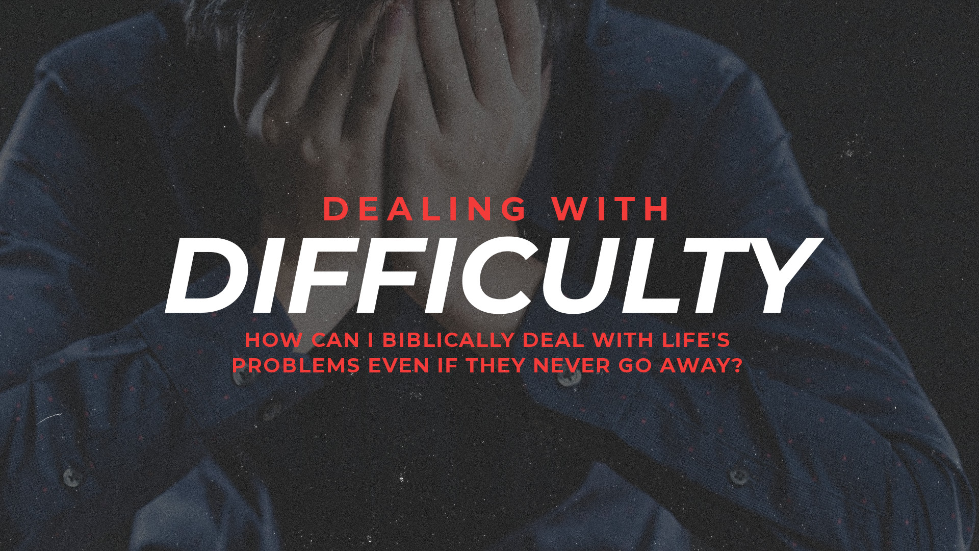 Dealing with Difficulty
