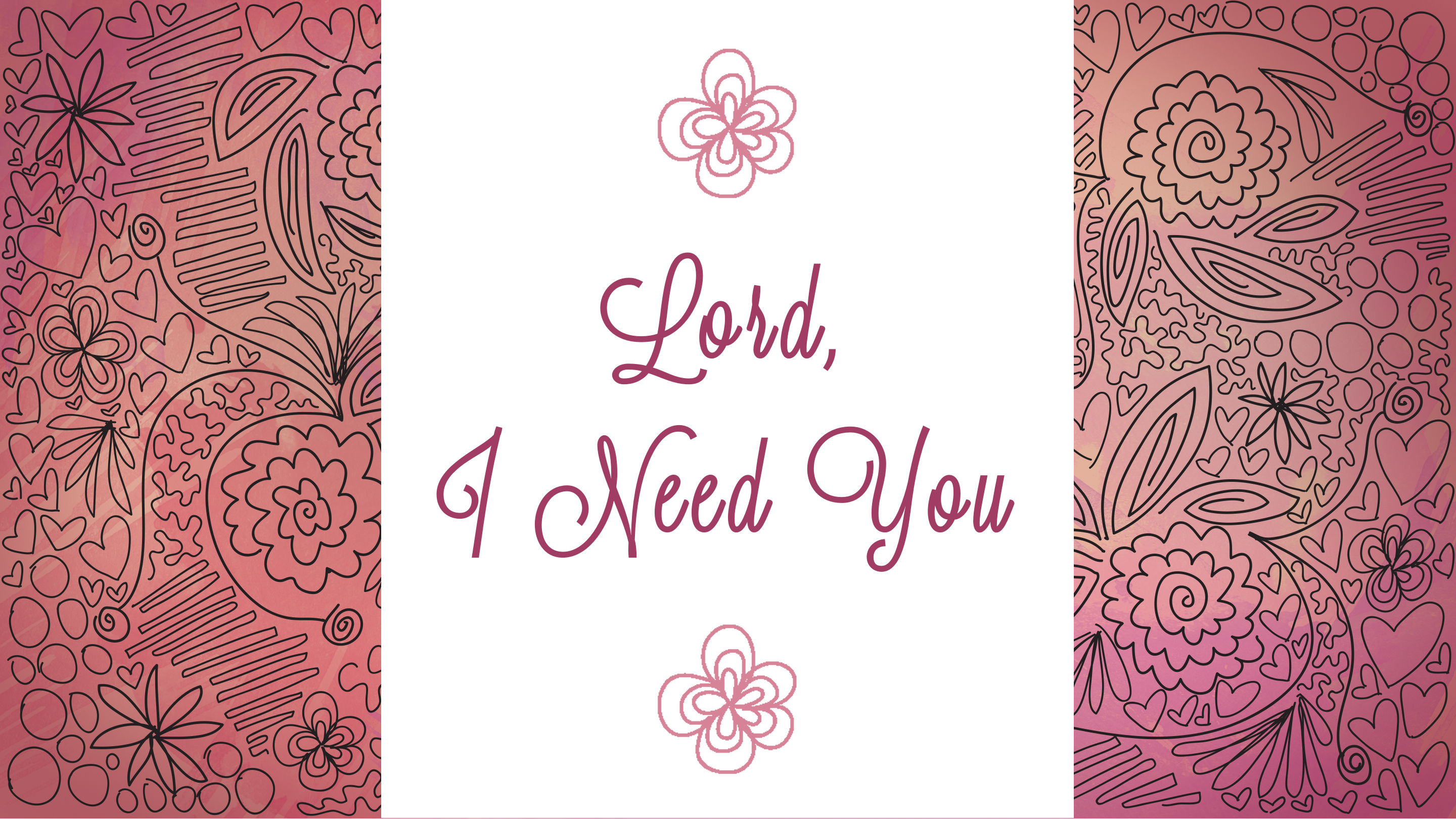 Lord, I Need You