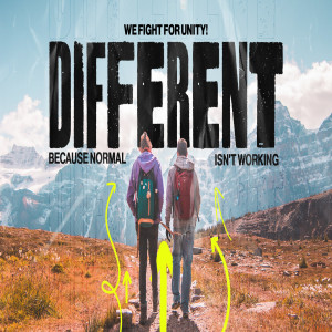 DIFFERENT: Because normal isn’t working (We fight for unity!)