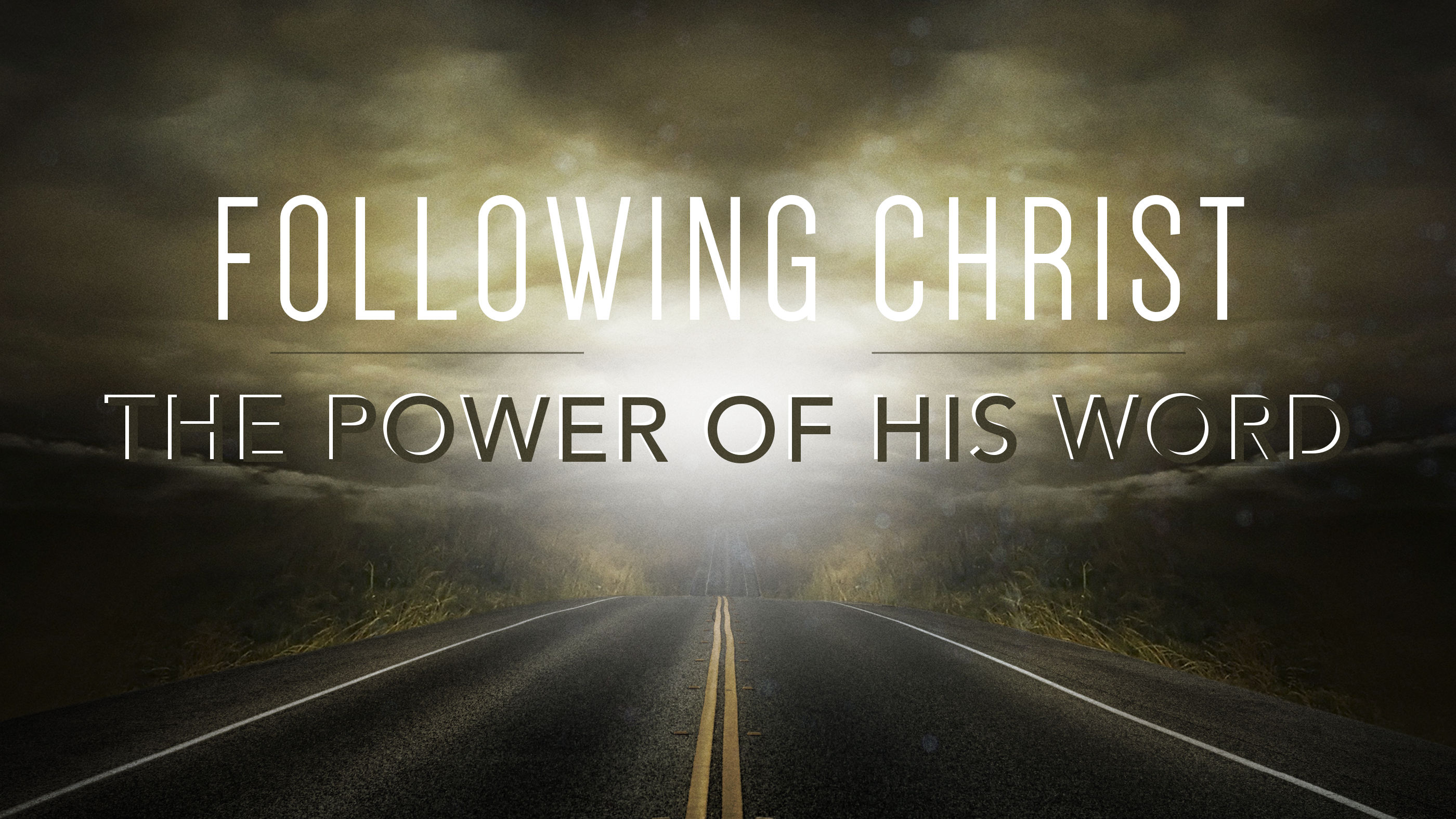 Following Christ - The Power of His Word