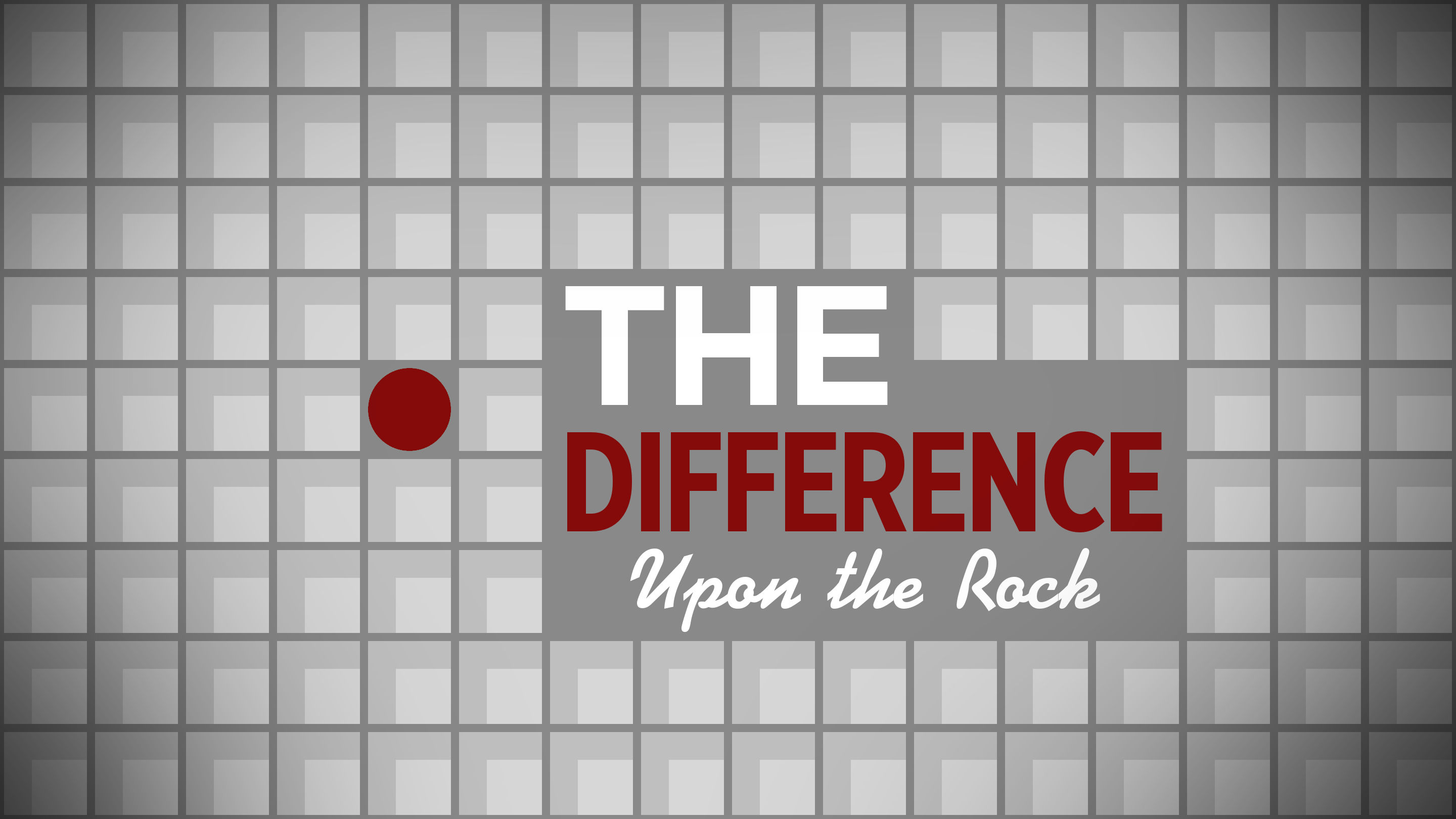 The Difference - Upon the Rock