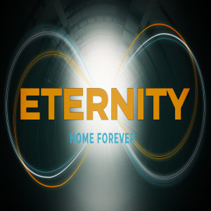 Eternity :: Home Forever