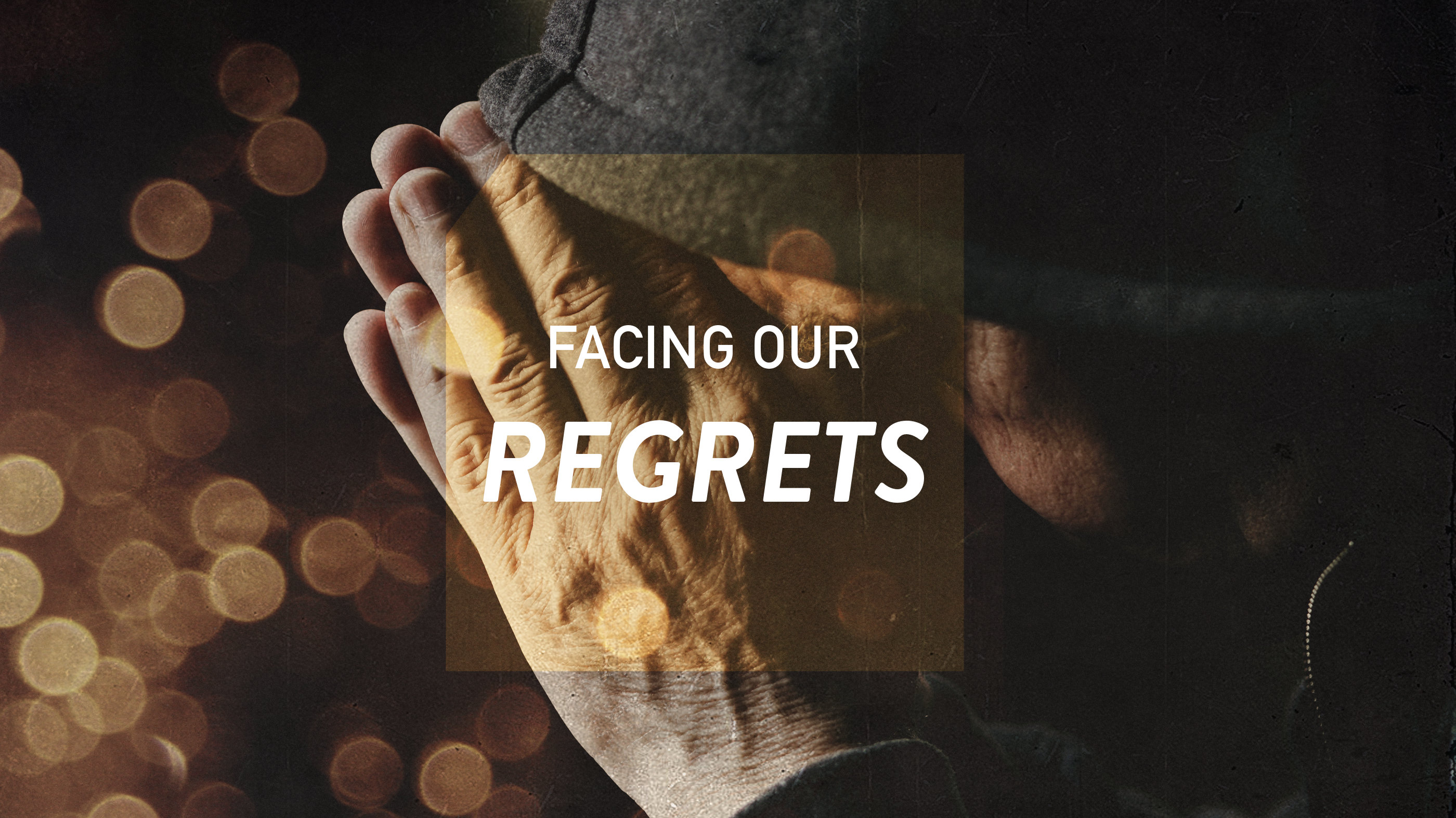 REGRETS - Facing Our Regrets