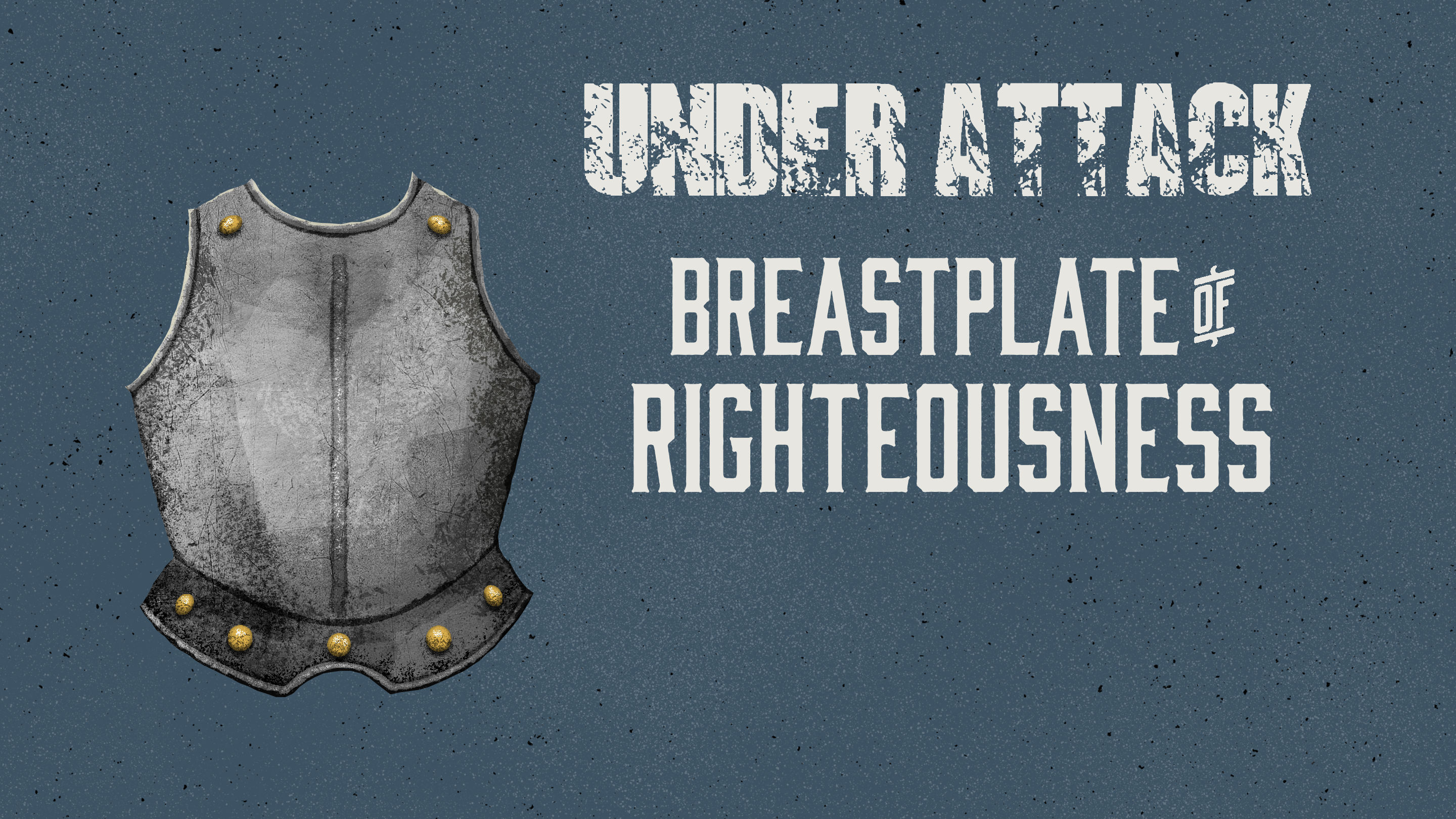 Under Attack - Breastplate of Righteousness