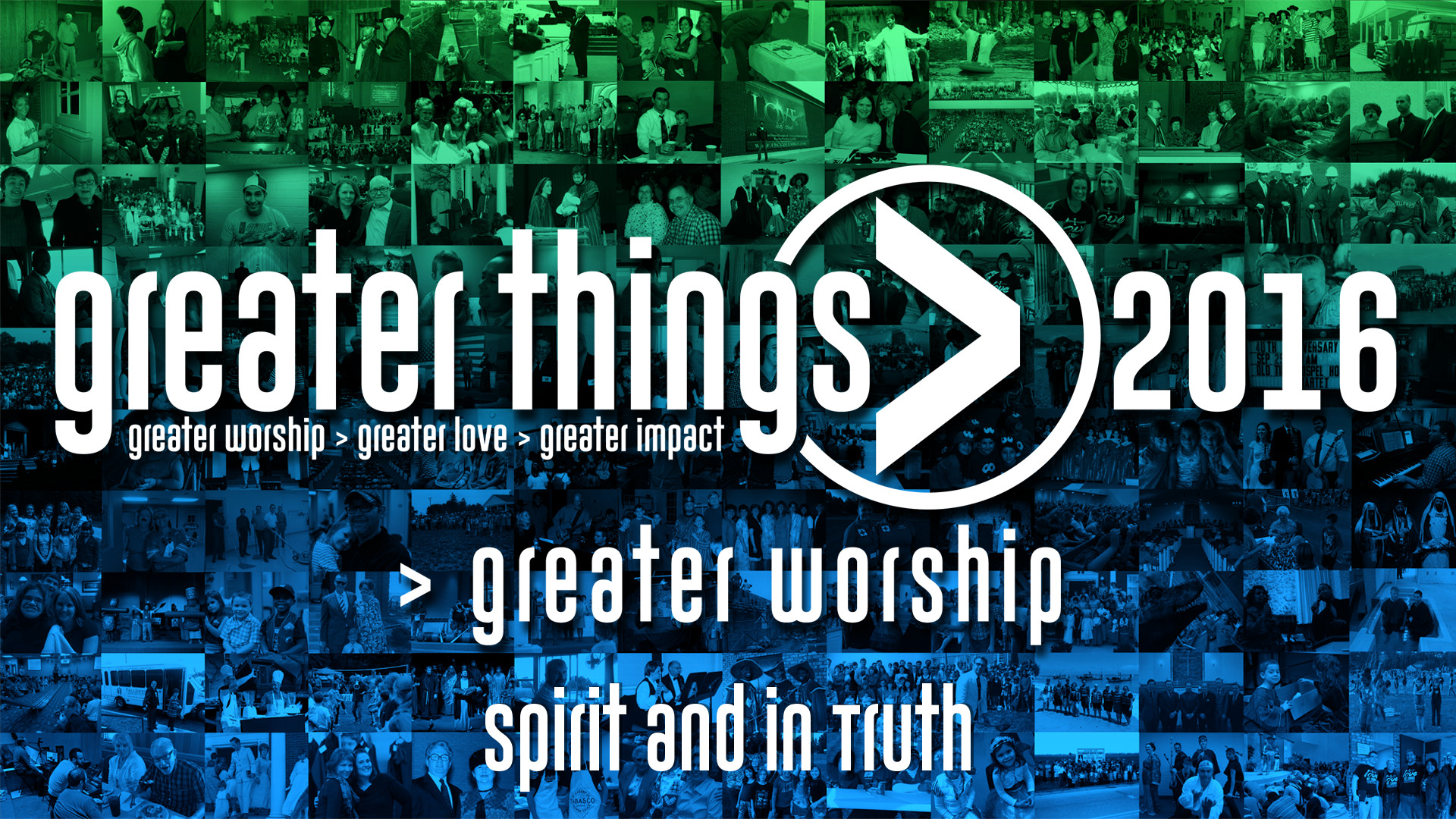 GREATER THINGS | >Worship - Spirit and in Truth