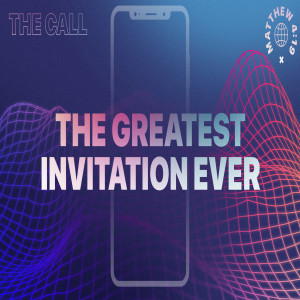 Missions 2021 :: The Call - The Greatest Invitation Ever