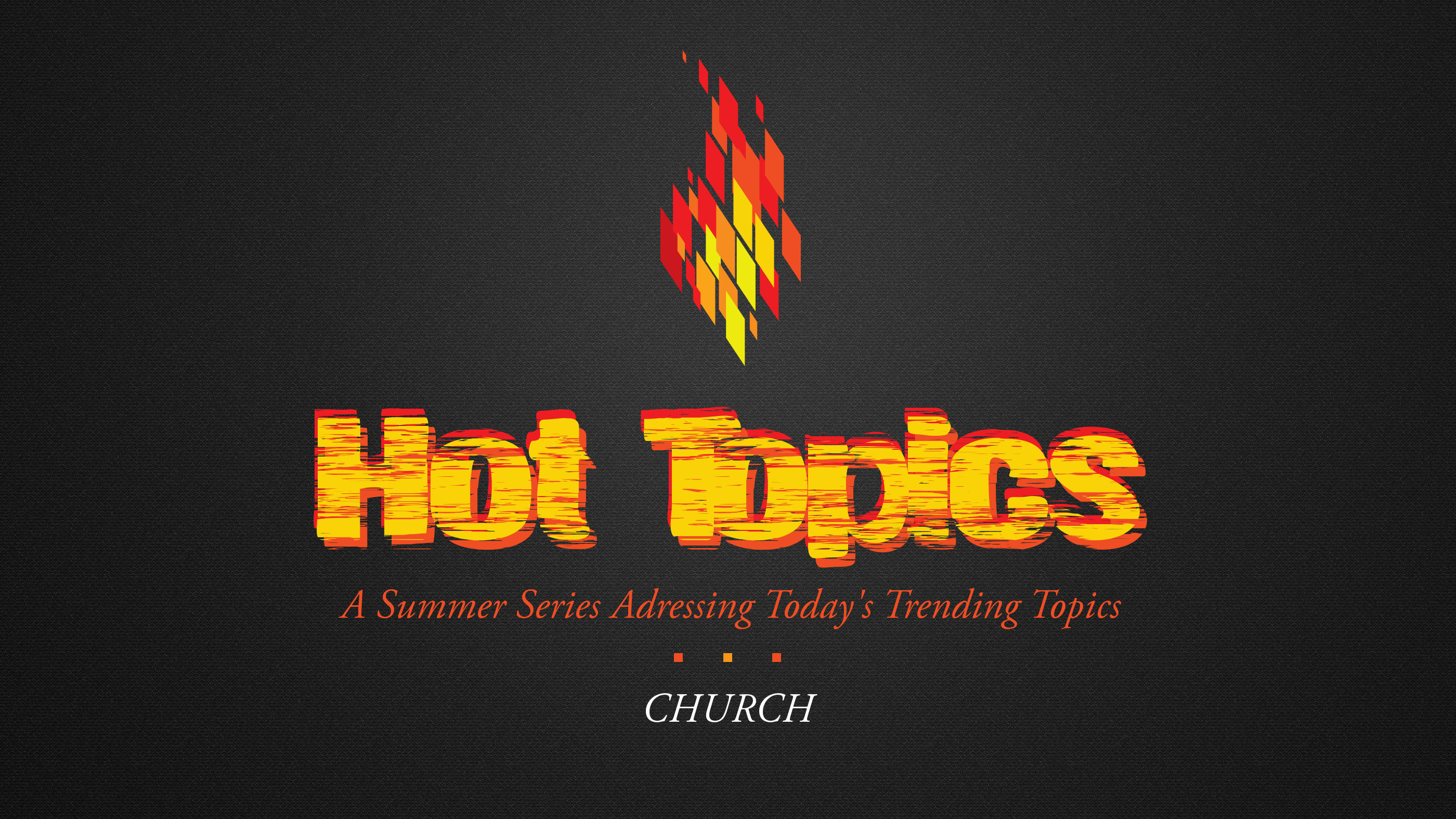 Hot Topics - Church