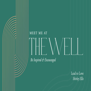 Lead to Love (Strong Sisters: Meet Me at the Well)