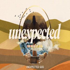 Unexpected God: Chapter 1 (UNEXPECTED — The Book of John)
