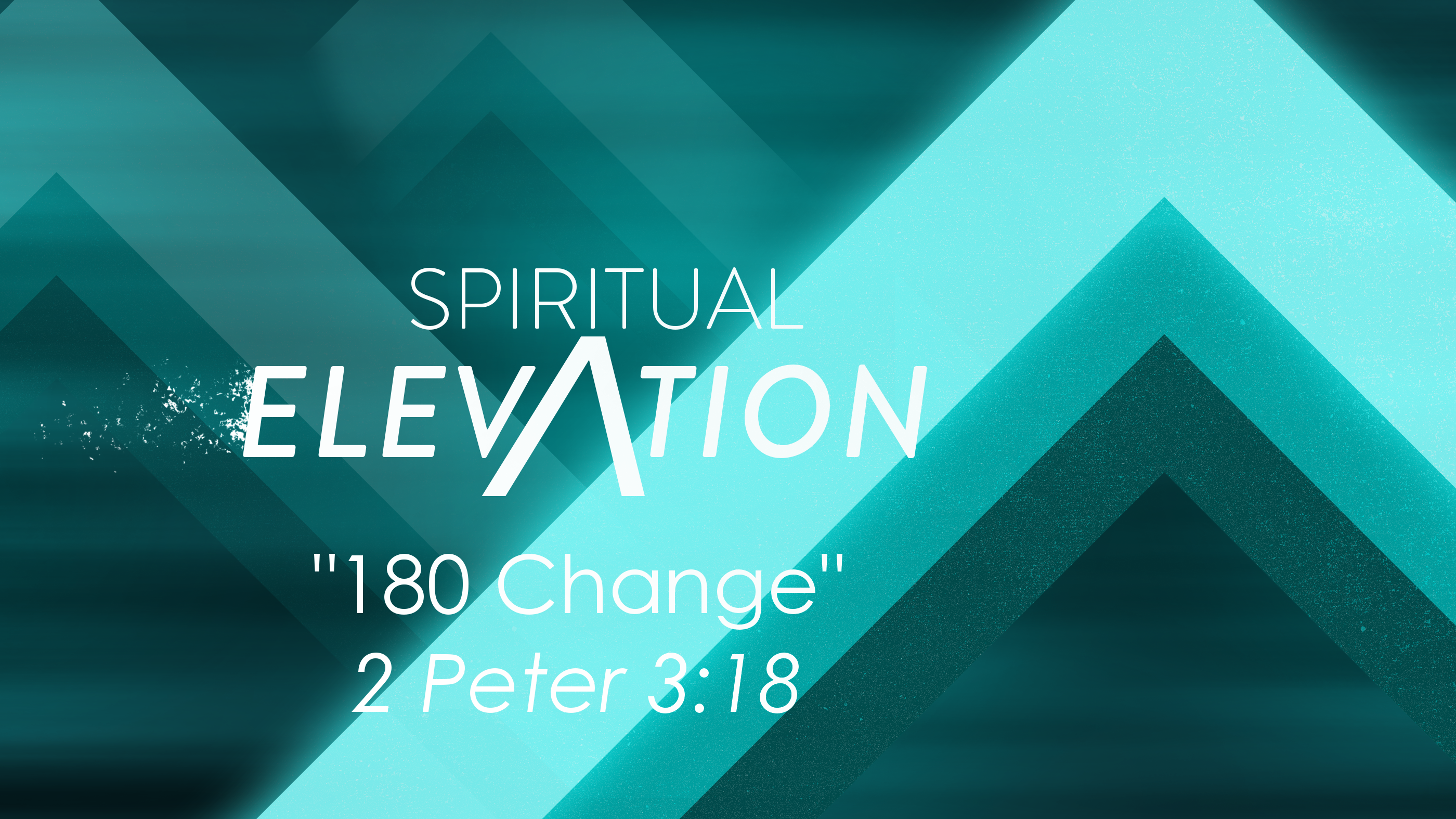 Spiritual Elevation - "180 Change"