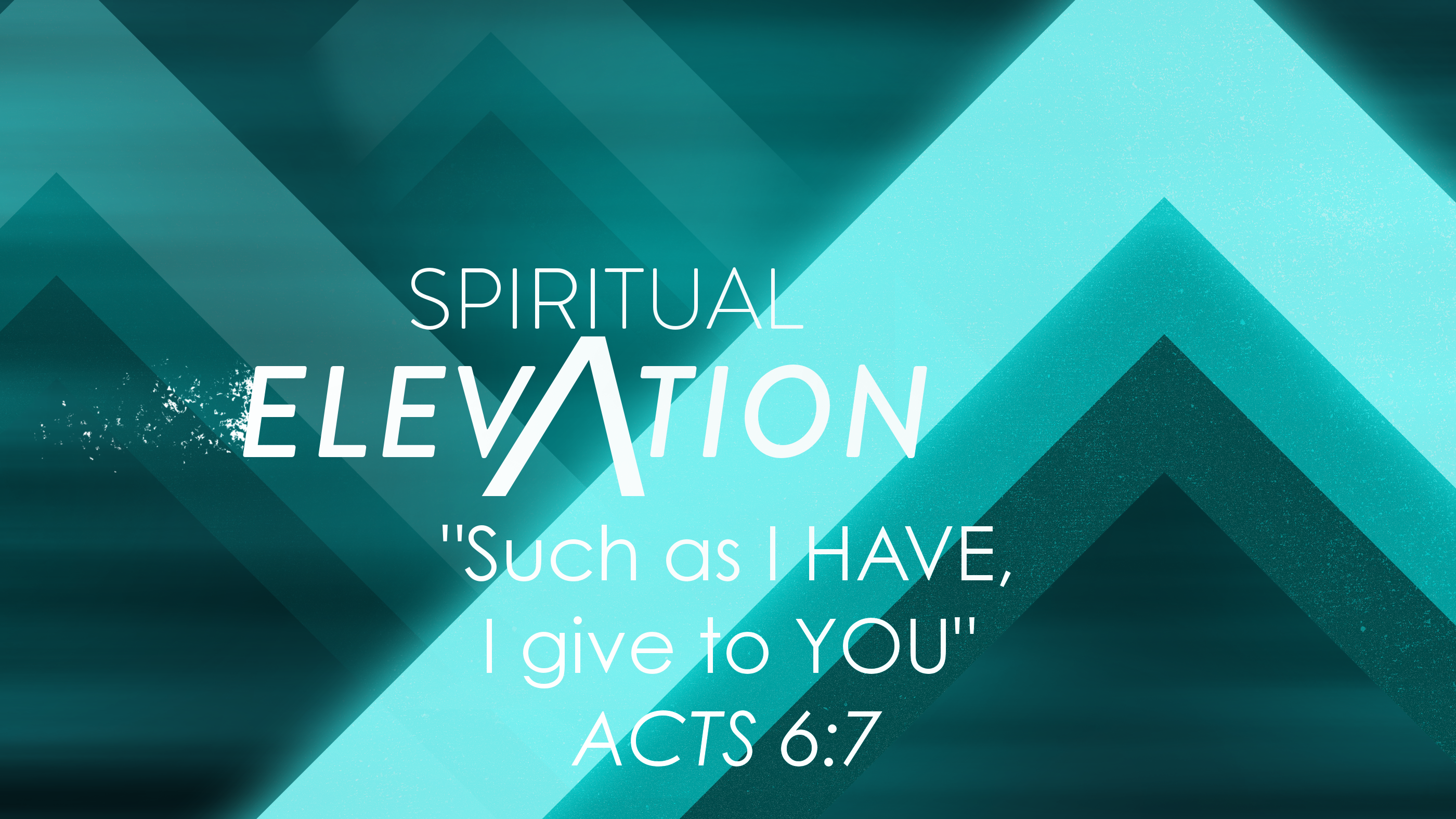 Spiritual Elevation - “Such as I HAVE, I give to YOU”