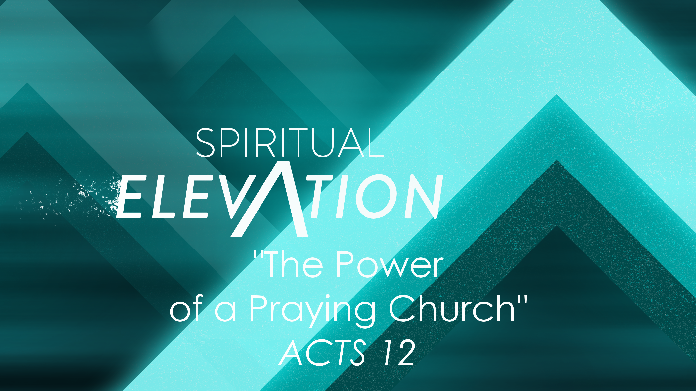 Spiritual Elevation - “The Power of a Praying Church”