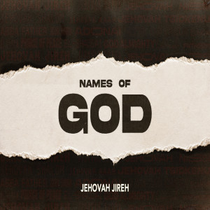 Names of God: Jehovah Jireh